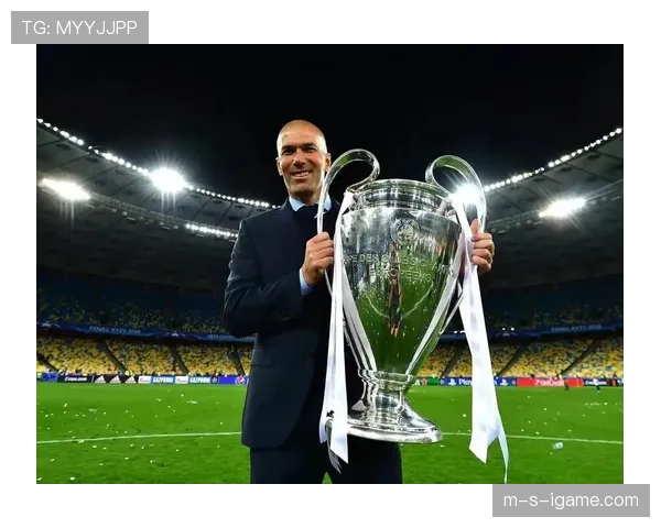 齐达内执教风格深度解析:战术革新与技术特点的持续演变引发广泛关注