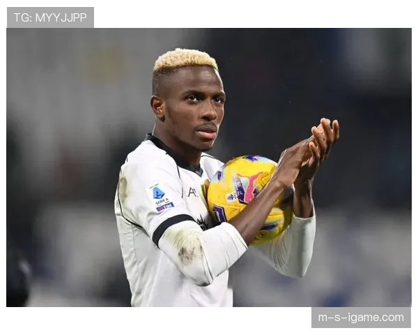 从新星到世界级中锋：奥斯梅恩的荣誉跃迁